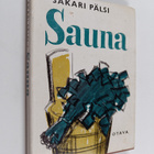 Sakari Pälsi : Sauna : kotoisen kylyn seikkoja - pikkukuva 1