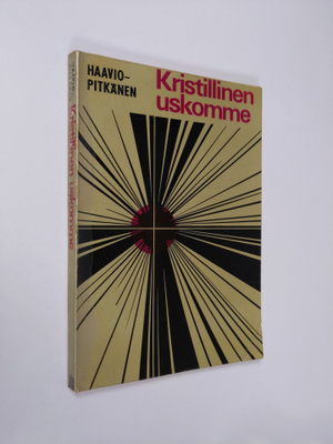 Martti H. Haavio : Kristillinen uskomme sekä vieraat usko...