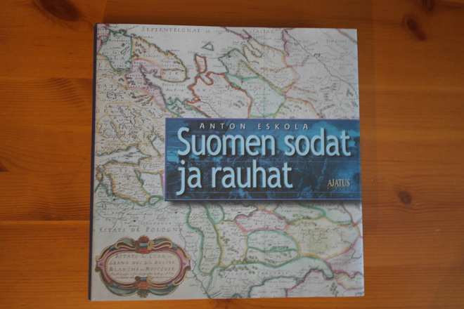 Anton Eskola:Suomen sodat ja rauhat.Sid.