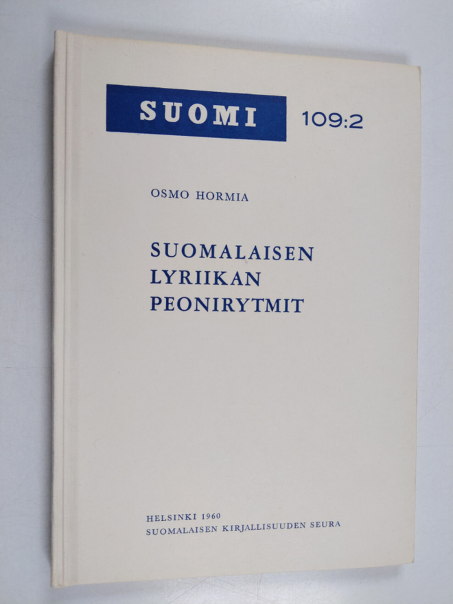 Osmo Hormia : Suomalaisen lyriikan peonirytmit