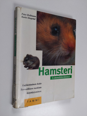 Peter Hollmann : Hamsteri : lajinomainen hoito, terveelli...