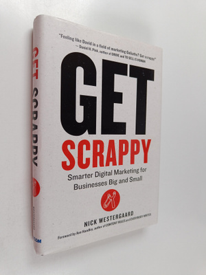Nick Westergaard : Get Scrappy : Smarter Digital Marketin...