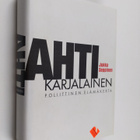 Jukka Seppinen : Ahti Karjalainen : poliittinen elämäkerta - pikkukuva 1