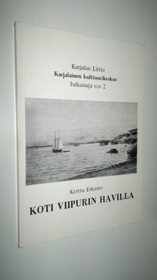 Kerttu Erkamo : Koti Viipurin Havilla