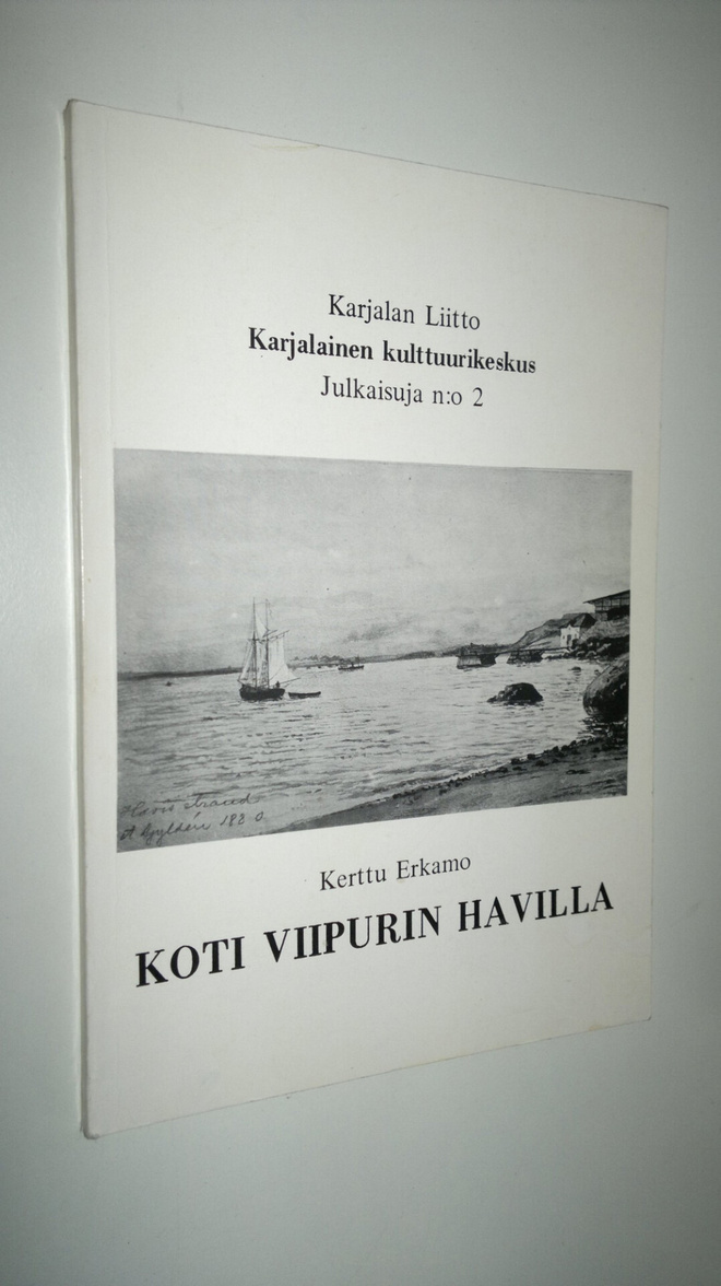 Kerttu Erkamo : Koti Viipurin Havilla