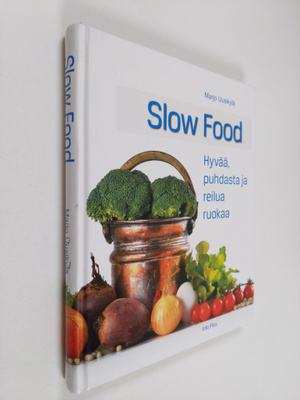 Marjo Uusikylä : Slow food : hyvää, puhdasta ja reilua ru...