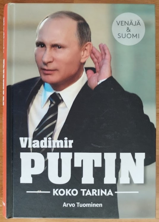 Arvo Tuominen: Vladimir Putin - Koko tarina