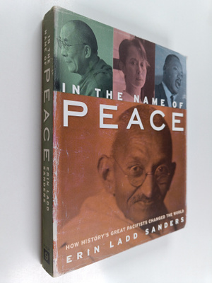 Erin Ladd Sanders : In the Name of Peace - How History's ...