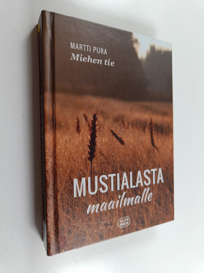 Martti Pura : Miehen tie : Mustialasta maailmalle
