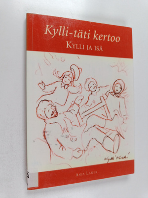 Anja Laner : Kylli-täti kertoo : Kylli ja isä -