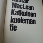 ALISTAIR MACLEAN: KATKUINEN KUOLEMAN TIE - pikkukuva 2
