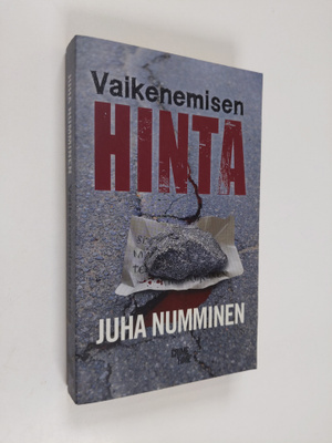 Juha Numminen : Vaikenemisen hinta : rikosromaani