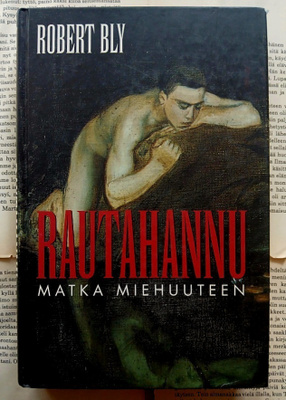 Robert Bly - Rautahannu: matka miehuuteen (sid.)