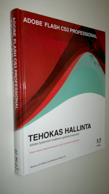 Mikko (kääntäjä) Kamppila : Adobe Flash CS3 : tehokas hal...