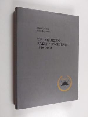 Harri Rosberg : Tielaitoksen rakennusmestarit 1910-2000