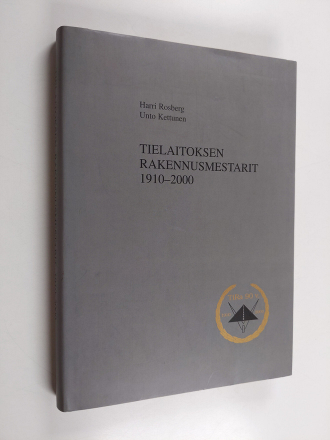 Harri Rosberg : Tielaitoksen rakennusmestarit 1910-2000