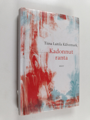 Tiina Laitila Kälvemark : Kadonnut ranta : novelleja