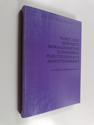 Huhut, unet, sodomiitit, moraalinvartijat, elämäkerrat, p...