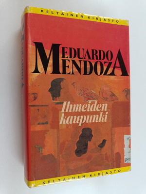 Eduardo Mendoza : Ihmeiden kaupunki
