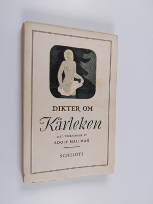 Dikter om kärleken. Ur samtidens svenska dikt / I urval a...