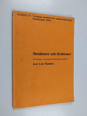Jose Luis Ramirez : Strukturer och livsformer : om design...