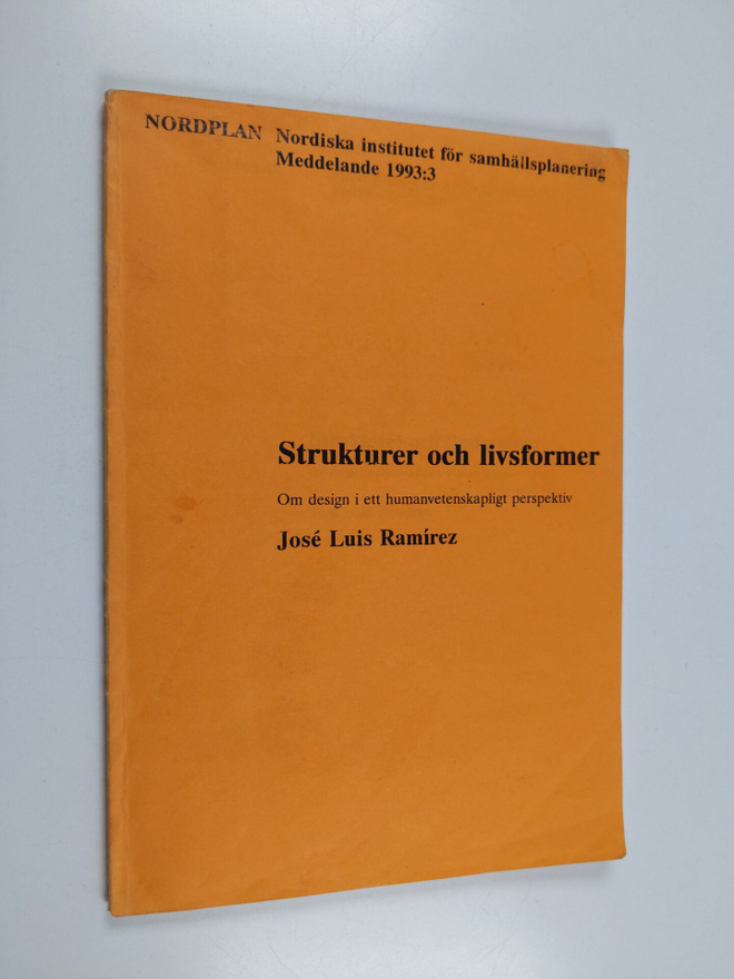 Jose Luis Ramirez : Strukturer och livsformer : om design...