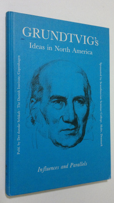 Grundtvig's Ideas in Nort America : influences and parallels