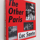 Luc Sante : The Other Paris - pikkukuva 1