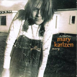 Mary Karlzen - Yelling At Mary (CD)