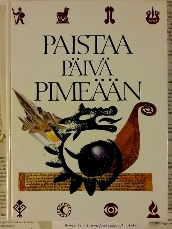 Paistaa päivä pimeään (sid.)