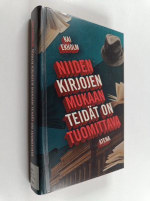 Kai Ekholm : Niiden kirjojen mukaan teidät on tuomittava