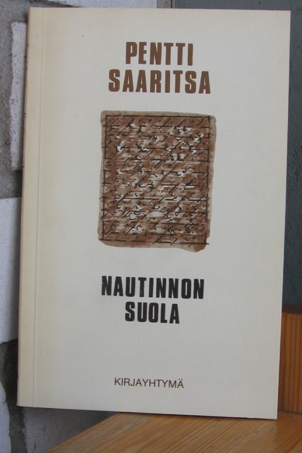 Pentti Saaritsa: Nautinnon suola, Kirjayhtymä 1978. 59 s.