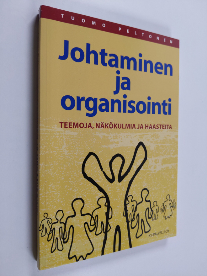 Tuomo Peltonen : Johtaminen ja organisointi : teemoja, nä...