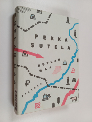 Pekka Sutela : Ruplan maa : kuinka Venäjästä tuli normaal...