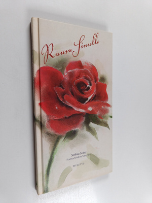 Sinikka Svärd : Ruusu sinulle