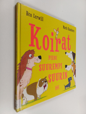 Mark Chambers ym. : Koirat - Pieni, suurempi, suurin