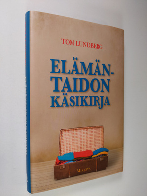 Tom Lundberg : Elämäntaidon käsikirja (signeerattu)