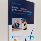 Sakari Möttönen : Kunnan poliittisen johtamisen uudistami... - pikkukuva 1