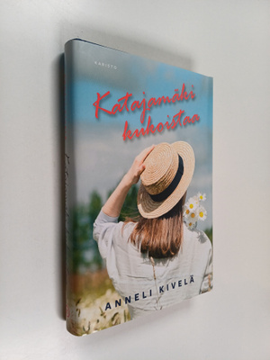 Anneli Kivelä : Katajamäki kukoistaa