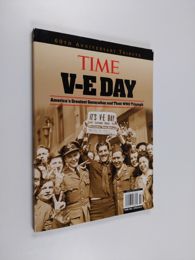 TIME V-E Day : America's Greatest Generation and Their WW...