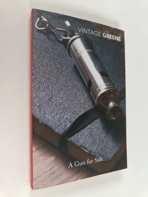 Graham Greene : A Gun for Sale