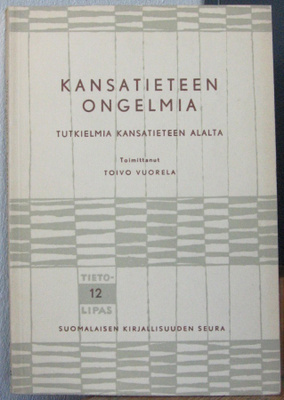 Toivo Vuorela (t.): Kansatieteen ongelmia, SKS 1958. 125 s.
