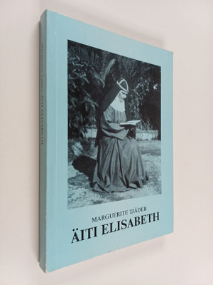 Marguerite Tjader : Äiti Elisabeth : Pyhän Birgitan säänt...