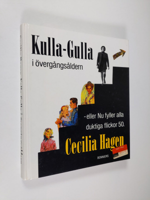 Cecilia Hagen : Kulla-Gulla i övergångsåldern - eller Nu ...
