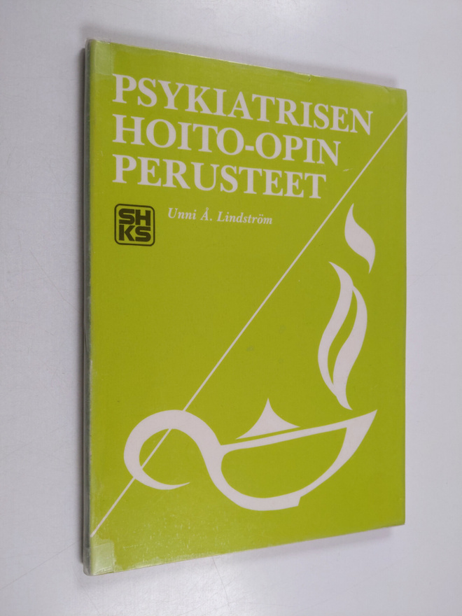 Unni Å Lindström : Psykiatrisen hoito-opin perusteet