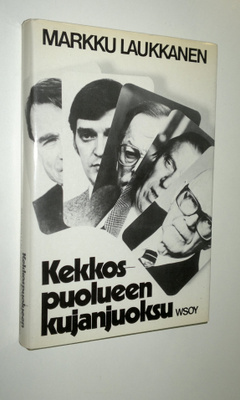 Markku Laukkanen : Kekkospuolueen kujanjuoksu : sisäkuva ...