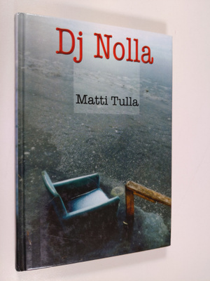 Matti Tulla : Dj Nolla : nuortenromaani