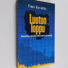 Timo Harakka : Luoton loppu : rahavallan raunioista kohti... - pikkukuva 1