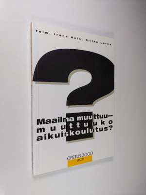 Maailma muuttuu - muuttuuko aikuiskoulutus?