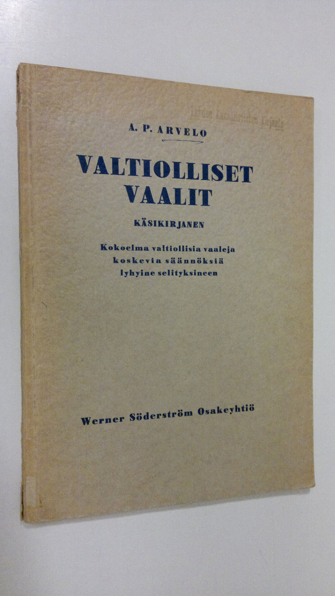 A. P. Arvelo : Valtiolliset vaalit : käsikirjanen : kokoe...